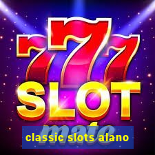 classic slots alano